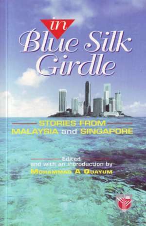 In blue silk girdle: Stories from Malaysia and Singapore