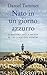 Nato in un giorno azzurro
