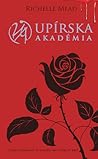 Upírska akadémia by Richelle Mead