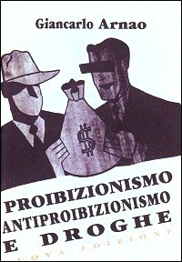 Proibizionismo antiproibizionismo e droghe (Paperback)