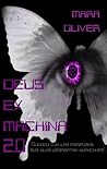 Deus Ex Machina 2.0 by Mara Oliver