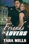 Friends and Lovers by Tara Mills