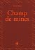Champ de mines by Yann Mens