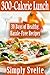 300-Calorie Lunch: 30 Days of Healthy, Hassle-Free Recipes (Simply Svelte: 30 Days to Thin)