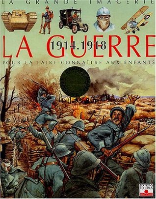 La guerre: 1914 - 1918 (Hardcover)