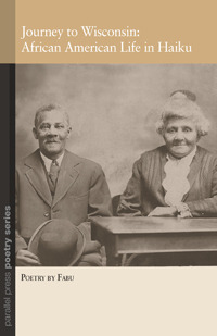 Journey to Wisconsin African American Life in Haiku (Parallel Press Chapbook Series)