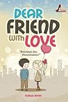 Dear Friend With Love by Nurilla Iryani