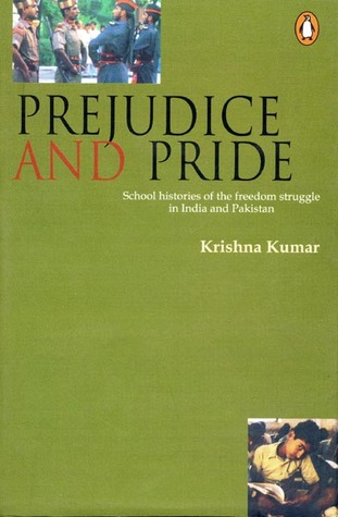 Prejudice and Pride: School Histories of the Freedom Struggle in India and Pakistan