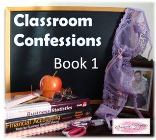 Classroom Confessions: Book 1 (Classroom Confessions #1)