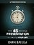The 45 Second Presentation That Will Change Your Life by Don Failla