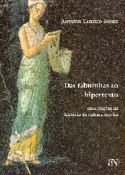 Das Tabuinhas ao Hipertexto: Uma viagem na história da cultura escrita