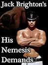 His Nemesis Demands by Jack Brighton His Nemesis Demands by Jack Brighton
