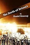 The Death of Detroit The Death of Detroit