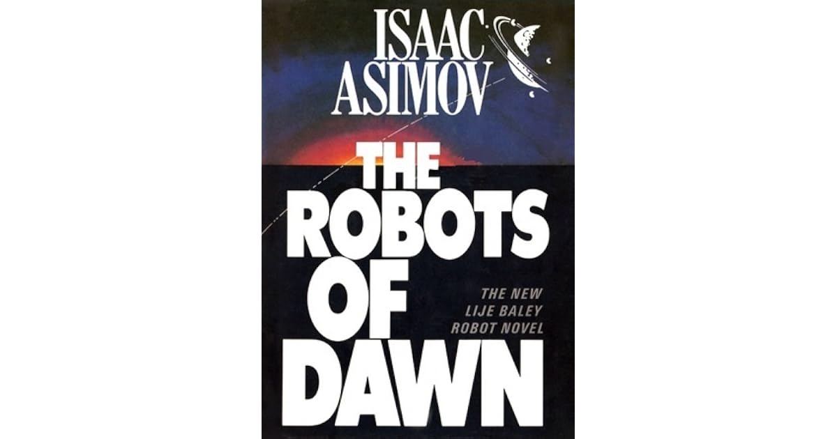 The Robots of Dawn (Robot, #3) by Isaac Asimov
