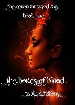 The Bonds of Blood (The Revenant Wyrd Saga, #1)