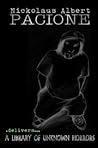 Nickolaus Albert Pacione Delivers: A Library Of Unknown Horrors