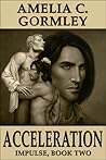 Acceleration by Amelia C. Gormley