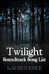 Twilight Soundtrack Song List by Lauren Cole