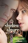 Shadow Slayer by Laura A.H. Elliott