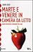 Marte e Venere in camera da letto by John  Gray