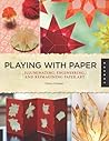 Playing with Paper by Helen Hiebert