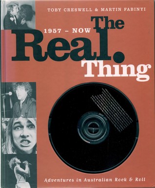 The real thing: Adventures in Australian rock & roll, 1957-now (Hardcover)