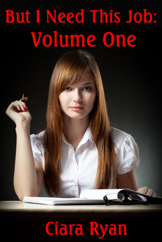 But I Need This Job: Volume One