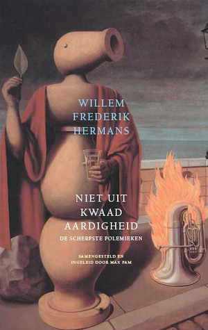Niet uit kwaadaardigheid; De scherpste polemieken (Paperback)