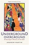Underground Overground by Andrew   Martin