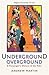 Underground Overground: A Passenger's History of the Tube