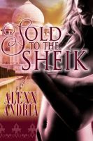 Sold to the Sheik (Kindle Edition)
