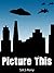 Picture This