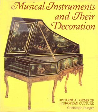 Musical Instruments and Their Decoration: Historical Gems of European Culture