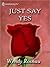 Just Say Yes: An Anthology (Feature Anthology)