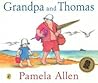Grandpa and Thomas by Pamela Allen
