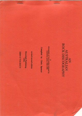 Australian Rock Discography : Discography of Vinyl Released by Australian Artists 1960-1989