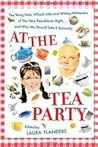 At the Tea Party: The Wing Nuts, Whack Jobs and Whitey-whiteness of the New Republican Right - And Why We Should Take it Seriously At the Tea Party: The Wing Nuts, Whack Jobs and Whitey-whiteness of the New Republican Right - And Why We Should Take it Seriously