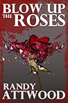 Blow Up the Roses