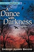 A Dance with Darkness
