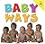 Baby Ways