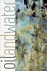 Oil and Water by Mei Mei Evans
