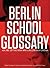 Berlin School Glossary by Roger F. Cook