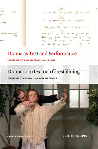 Drama as Text and Performance: Strindberg's and Bergman's Miss Julie (Paperback)