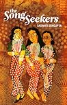 The Song Seekers by Saswati Sengupta The Song Seekers by Saswati Sengupta