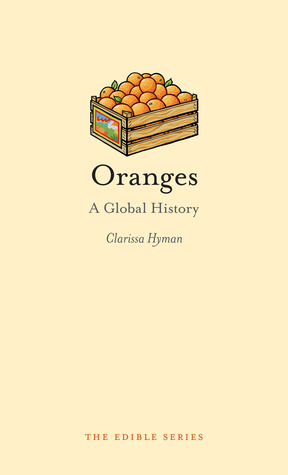 Oranges: A Global History (Edible)