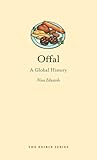 Offal: A Global History (Edible)