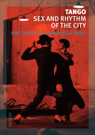Tango: Sex and Rhythm of the City