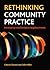 Rethinking Community Practi...