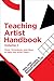 Teaching Artist Handbook: V...