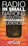 Radio in Small Nations: Production, Programmes, Audiences (Global Media and Small Nations)